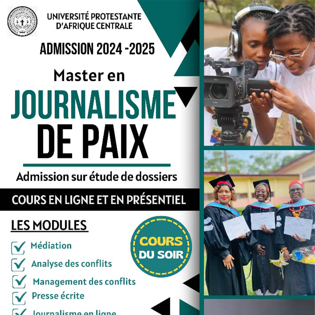 JOURNALISME DE PAIX / LA FORMATION SUR UN SIMPLE CLIC L’UNIVERSITÉ PROTESTANTE D’AFRIQUE CENTRALE PRÉVOIT DÉSORMAIS À LA FOIS LA FORMATION EN LIGNE ET EN PRÉSENTIEL DANS CETTE FILIÈRE DE LA FACULTÉ DES SCIENCES SOCIALES ET DES RELATIONS INTERNATIONALES